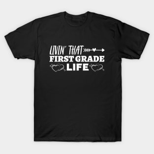 Livin' That First Grade Life T-Shirt